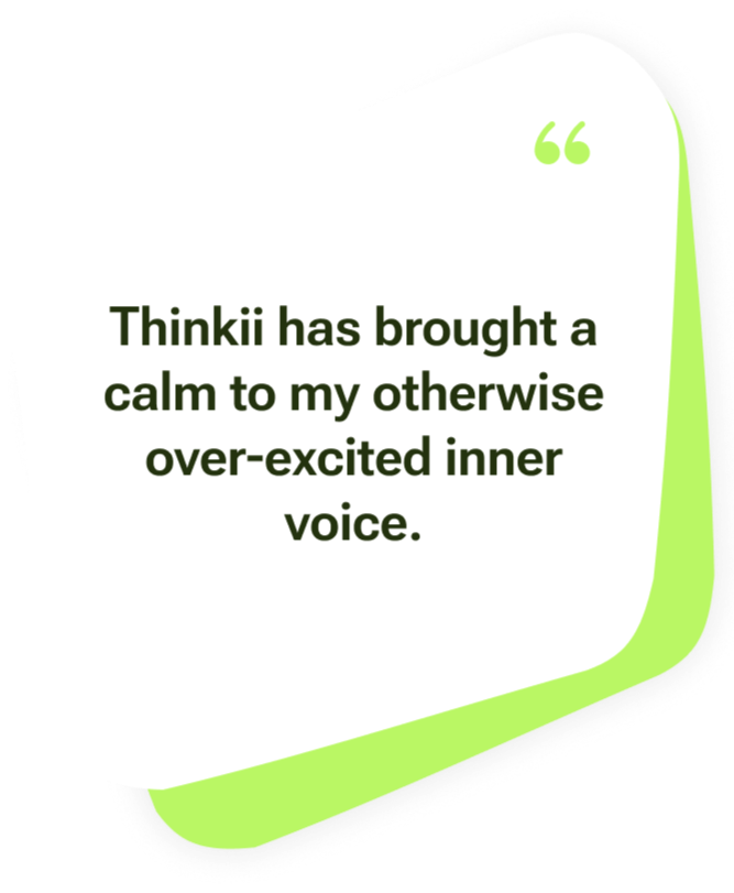 — App Store review Thinkii app review: Thinkii has brought a calm to my otherwise over-excited inner voice